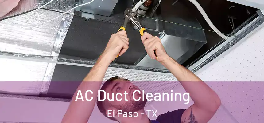  AC Duct Cleaning El Paso - TX